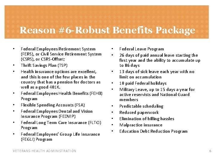 Reason #6 -Robust Benefits Package • • Federal Employees Retirement System (FERS), or Civil