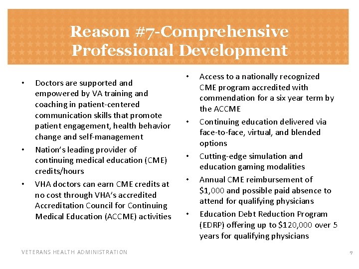 Reason #7 -Comprehensive Professional Development • • • Doctors are supported and empowered by