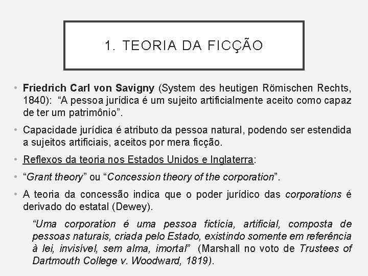 1. TEORIA DA FICÇÃO • Friedrich Carl von Savigny (System des heutigen Römischen Rechts, 1. TEORIA DA FICÇÃO • Friedrich Carl von Savigny (System des heutigen Römischen Rechts,