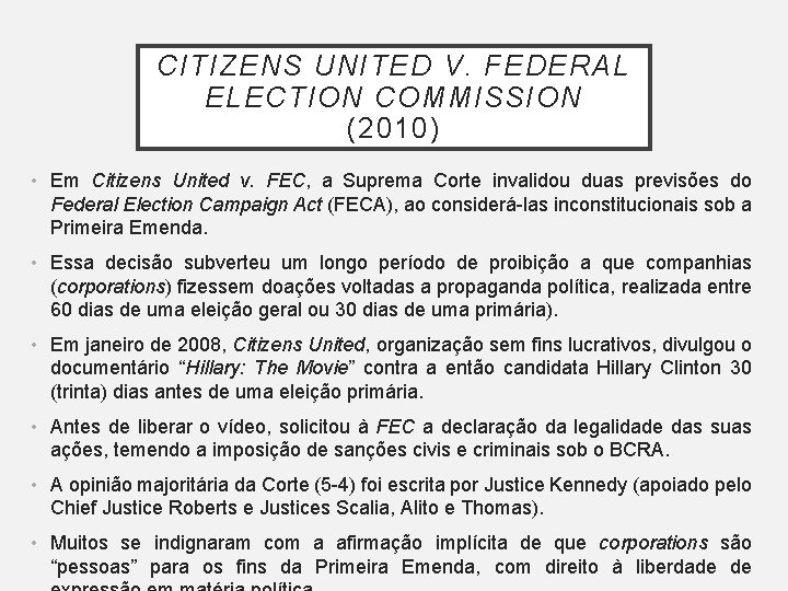CITIZENS UNITED V. FEDERAL ELECTION COMMISSION (2010) • Em Citizens United v. FEC, a CITIZENS UNITED V. FEDERAL ELECTION COMMISSION (2010) • Em Citizens United v. FEC, a