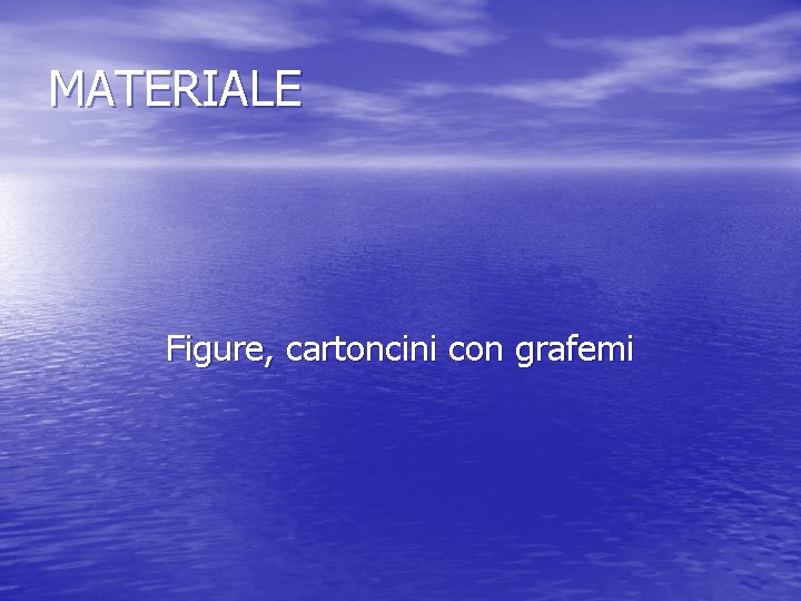 MATERIALE Figure, cartoncini con grafemi 