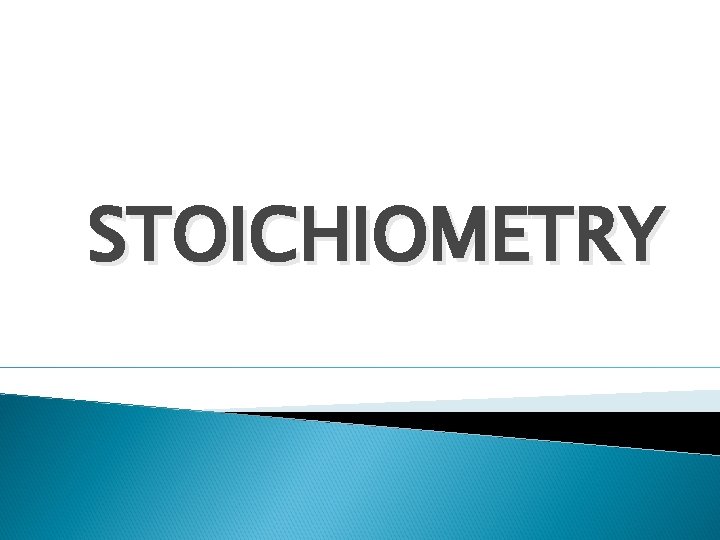 STOICHIOMETRY 