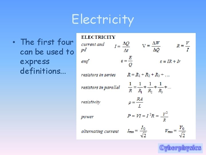 Electricity • The first four can be used to express definitions. . . 