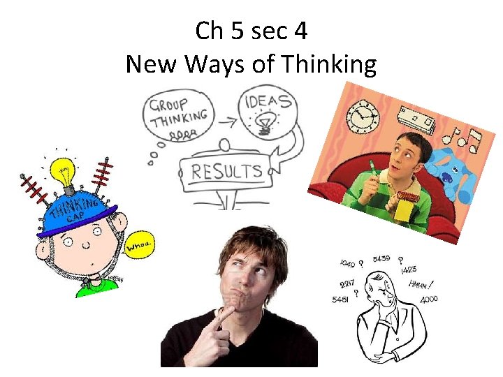 Ch 5 sec 4 New Ways of Thinking