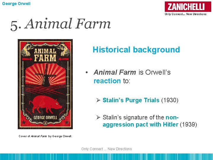 George Orwell 5. Animal Farm Historical background • Animal Farm is Orwell’s reaction to: