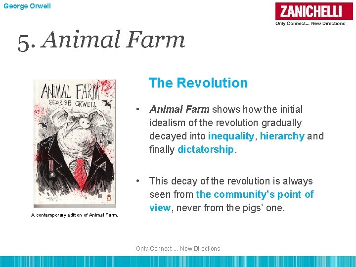 George Orwell 5. Animal Farm The Revolution • Animal Farm shows how the initial