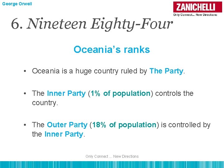 George Orwell 6. Nineteen Eighty-Four Oceania’s ranks • Oceania is a huge country ruled