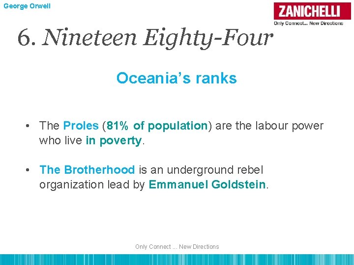 George Orwell 6. Nineteen Eighty-Four Oceania’s ranks • The Proles (81% of population) are