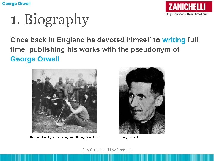 George Orwell 1. Biography Once back in England he devoted himself to writing full