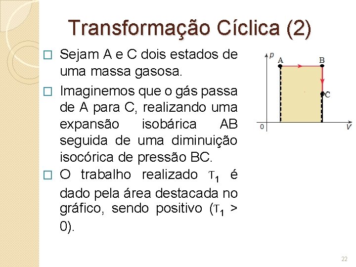 Transformação Cíclica (2) Sejam A e C dois estados de uma massa gasosa. �