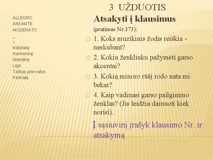 ALLEGRO ANDANTE MODERATO _ > Natūralią Harmoninę Melodinę Liga Taškas prie natos Fermata 3