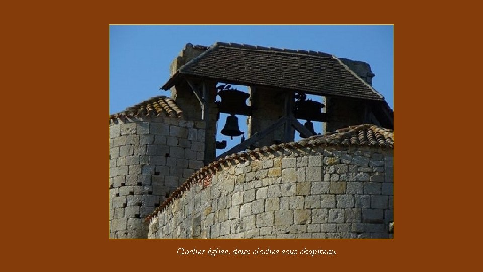 Clocher église, deux cloches sous chapiteau 