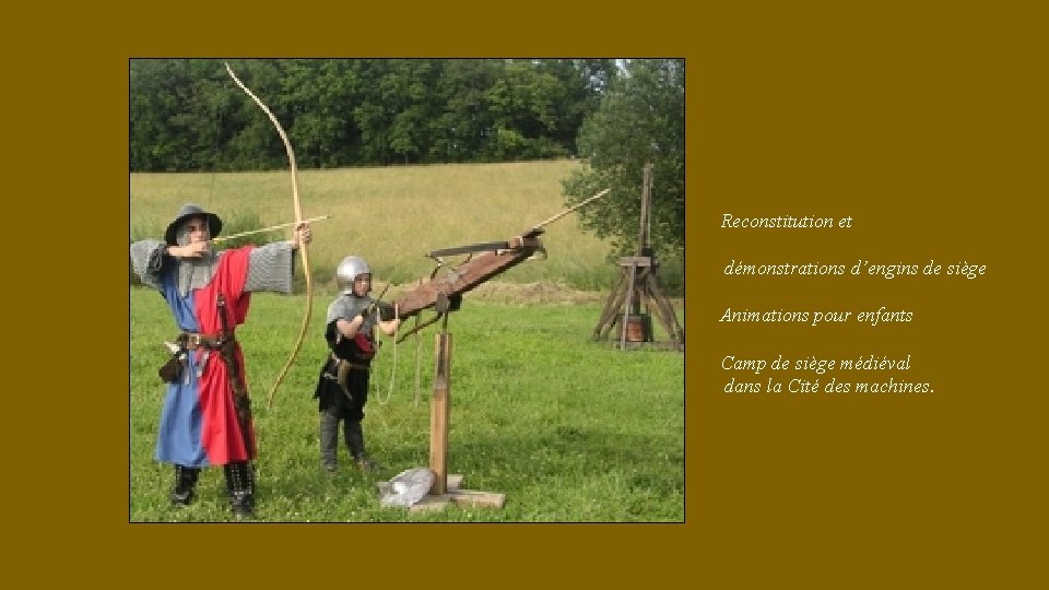 Reconstitution et démonstrations d’engins de siège Animations pour enfants Camp de siège médiéval dans