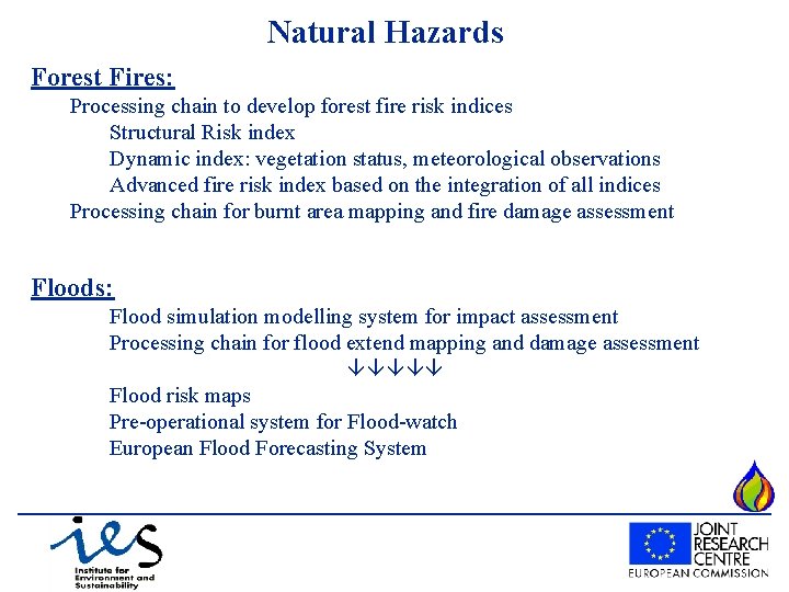Natural Hazards Forest Fires: Processing chain to develop forest fire risk indices Structural Risk