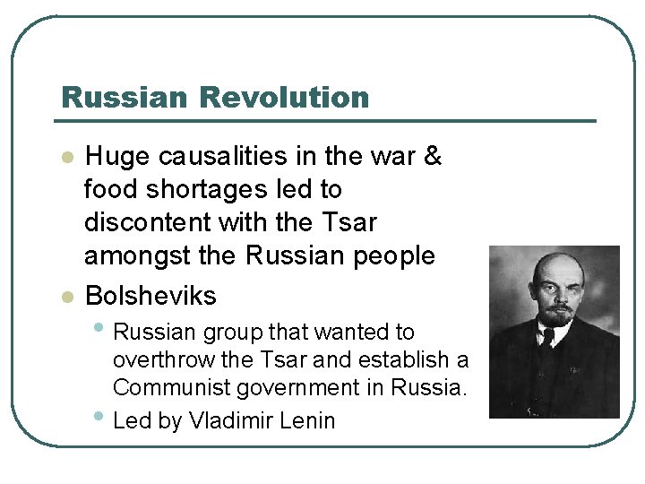 Russian Revolution l l Huge causalities in the war & food shortages led to