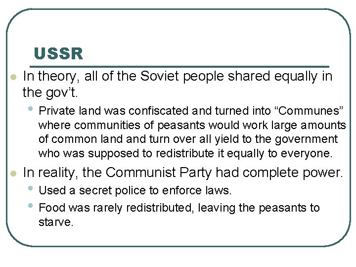 USSR l In theory, all of the Soviet people shared equally in the gov’t.