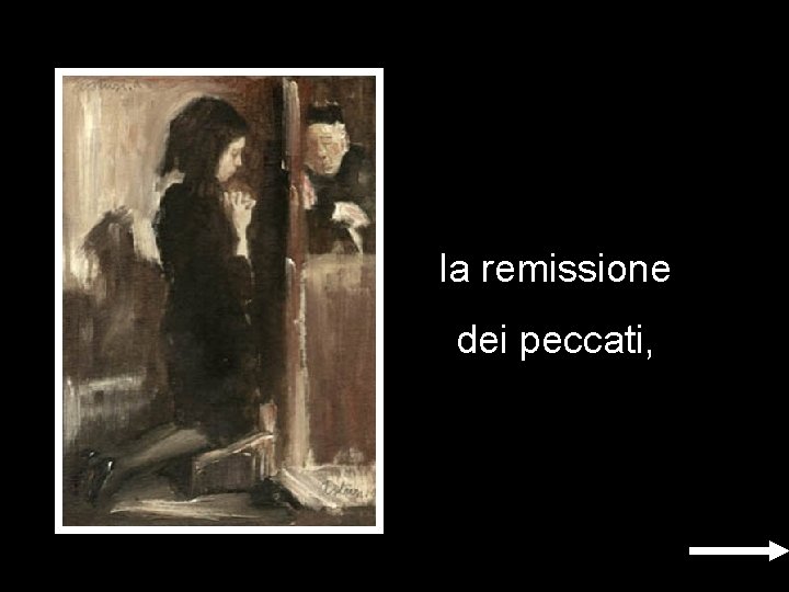 la remissione dei peccati, la remissione dei peccati,