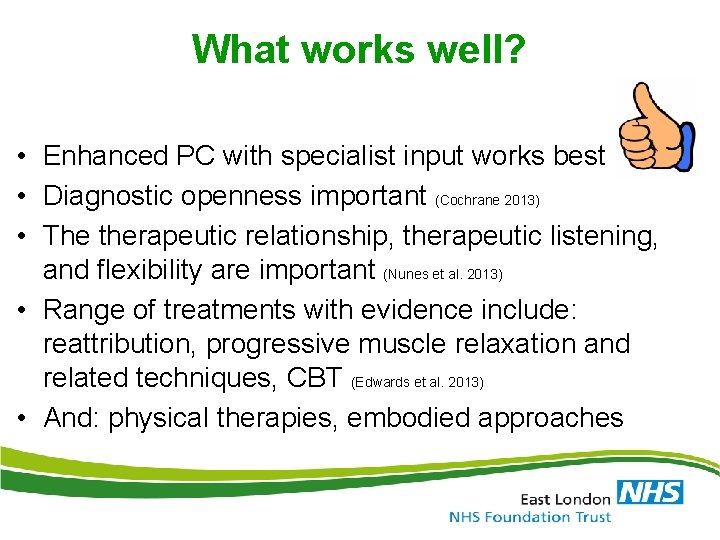 What works well? • Enhanced PC with specialist input works best • Diagnostic openness