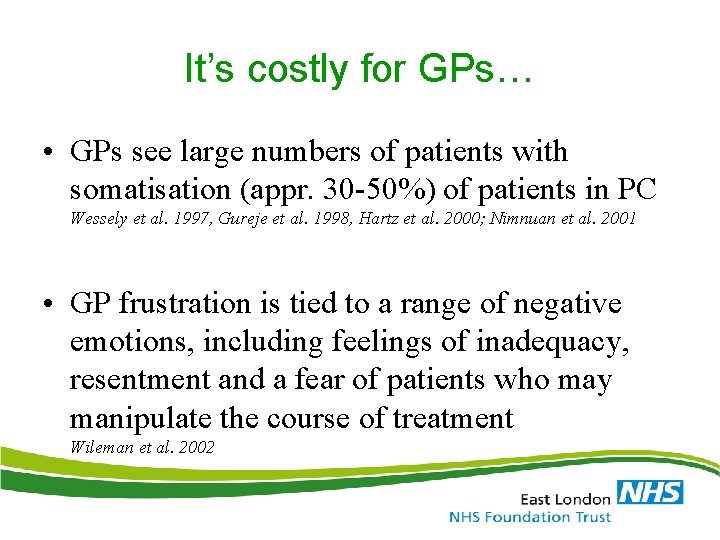 It’s costly for GPs… • GPs see large numbers of patients with somatisation (appr. It’s costly for GPs… • GPs see large numbers of patients with somatisation (appr.