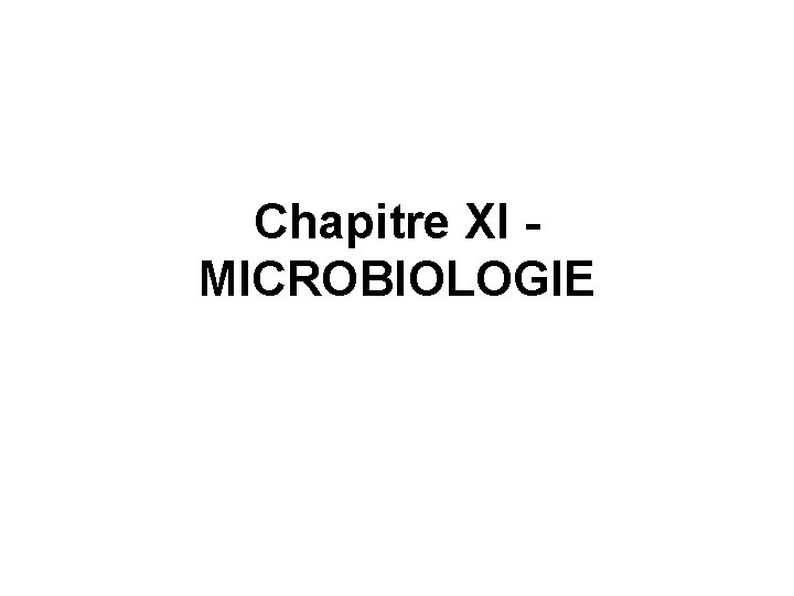 Chapitre XI MICROBIOLOGIE 