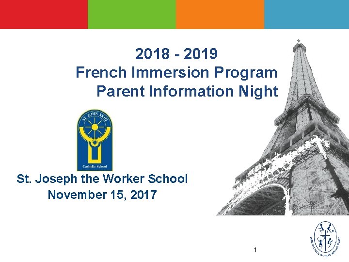 2018 - 2019 French Immersion Program Parent Information Night St. Joseph the Worker School