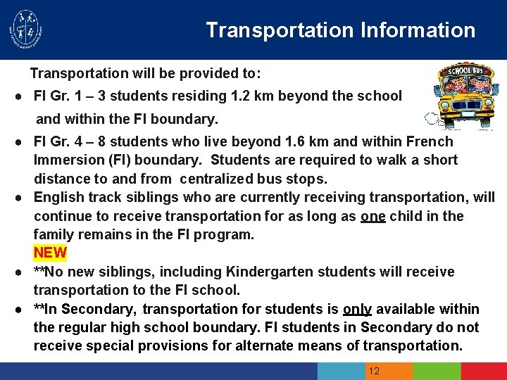 Transportation Information Transportation will be provided to: ● FI Gr. 1 – 3 students