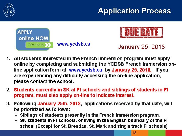 Application Process www. ycdsb. ca January 25, 2018 1. All students interested in the