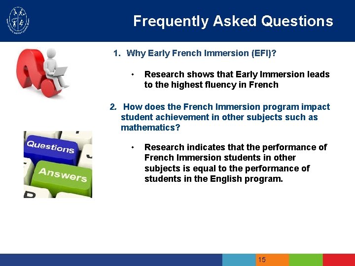 Frequently Asked Questions 1. Why Early French Immersion (EFI)? • Research shows that Early