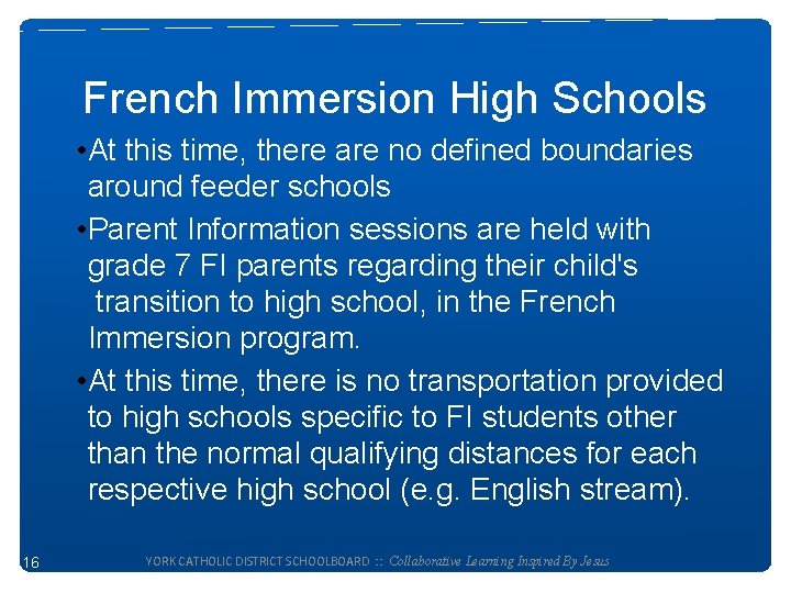 French Immersion High Schools • At this time, there are no defined boundaries around