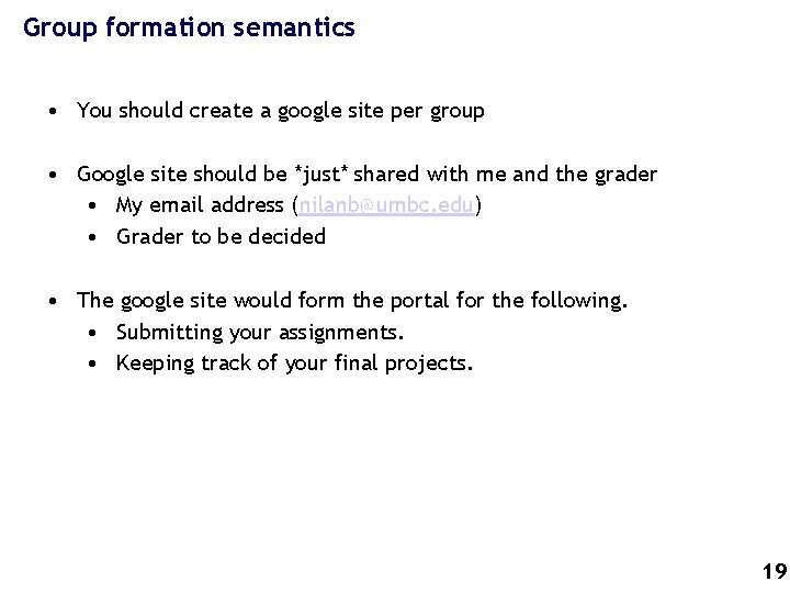 Group formation semantics • You should create a google site per group • Google