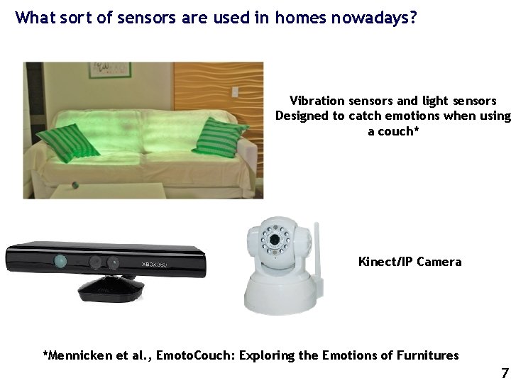 What sort of sensors are used in homes nowadays? Vibration sensors and light sensors