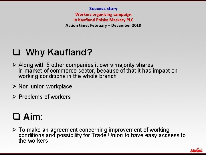 Success story Workers organising campaign in Kaufland Polska Markety PLC Action time: February –