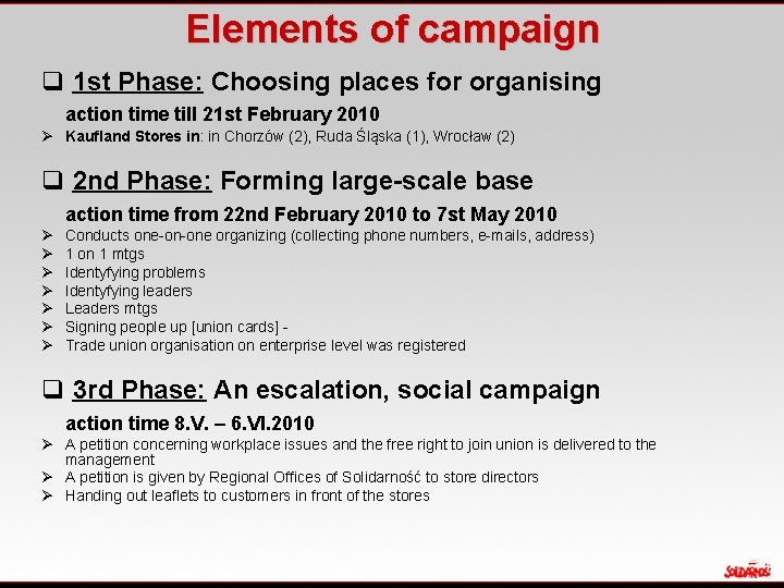Elements of campaign q 1 st Phase: Choosing places for organising action time till