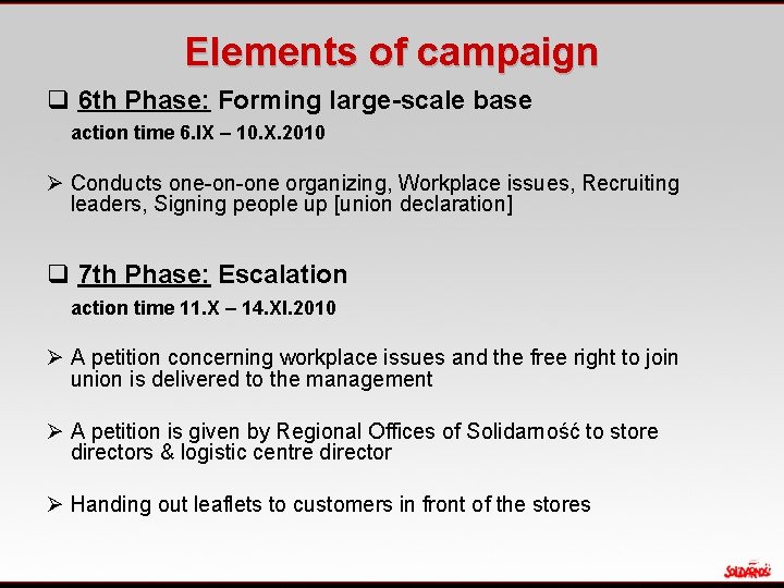 Elements of campaign q 6 th Phase: Forming large-scale base action time 6. IX