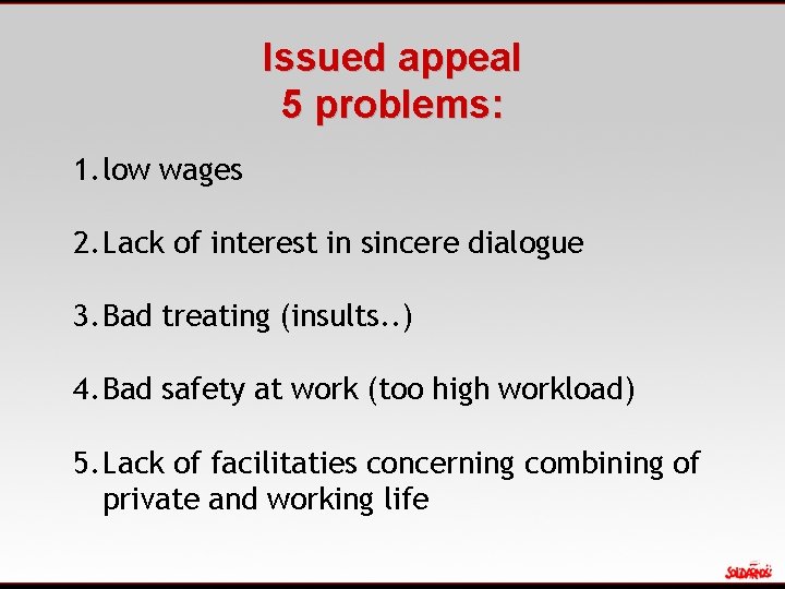 Issued appeal 5 problems: 1. low wages 2. Lack of interest in sincere dialogue