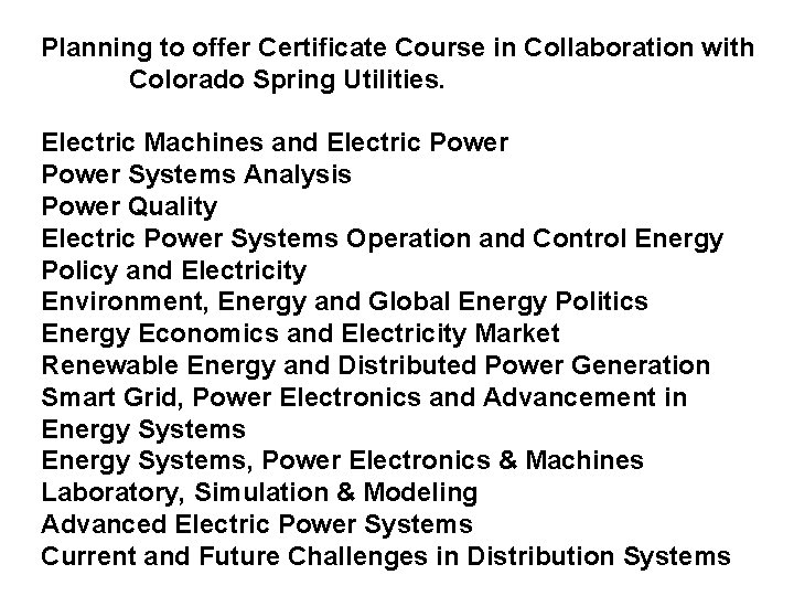 Planning to offer Certificate Course in Collaboration with Colorado Spring Utilities. Electric Machines and