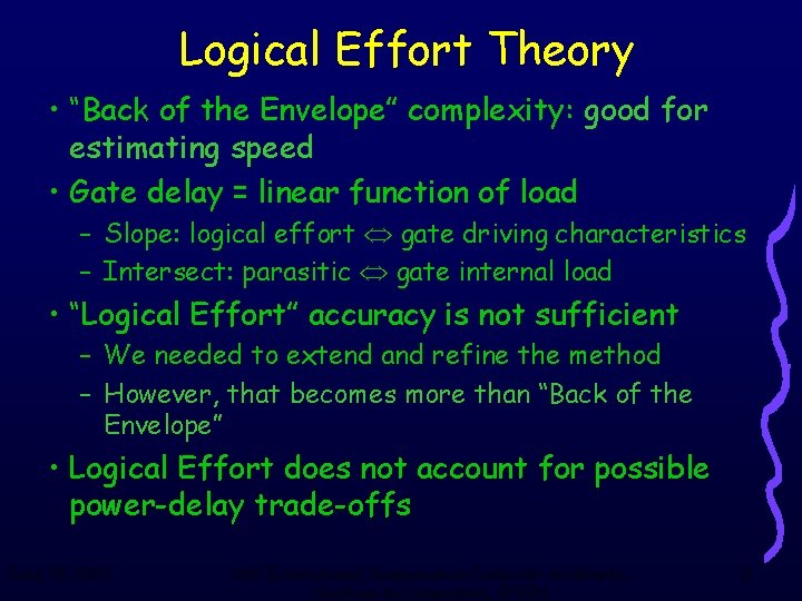 Logical Effort Theory • “Back of the Envelope” complexity: good for estimating speed •