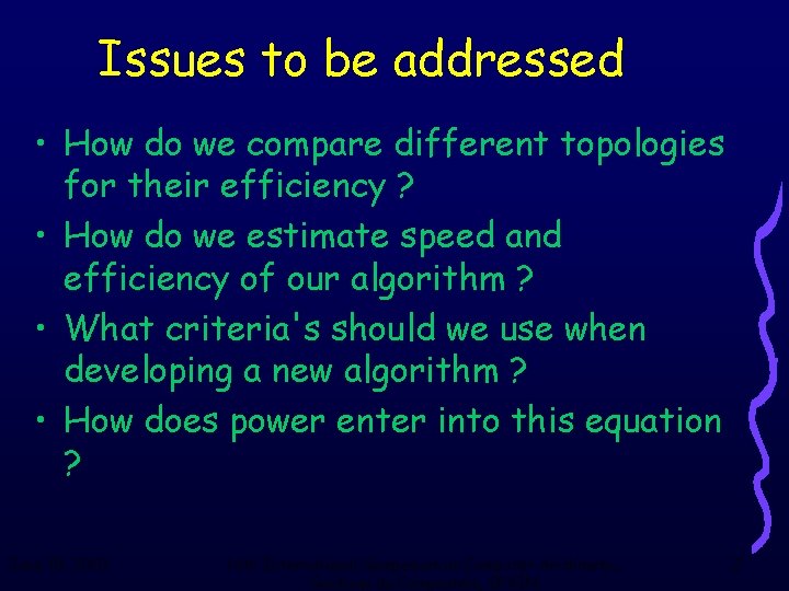 Issues to be addressed • How do we compare different topologies for their efficiency