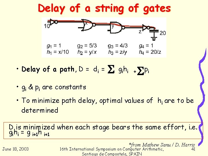 Delay of a string of gates • Delay of a path, D = di