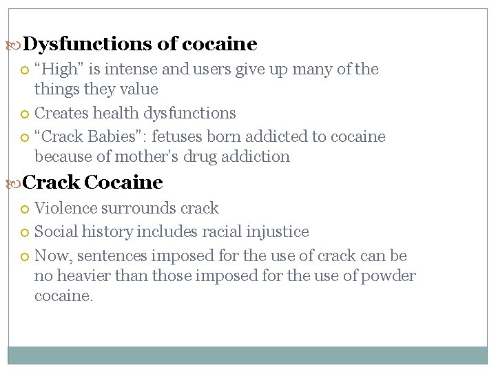  Dysfunctions of cocaine “High” is intense and users give up many of the