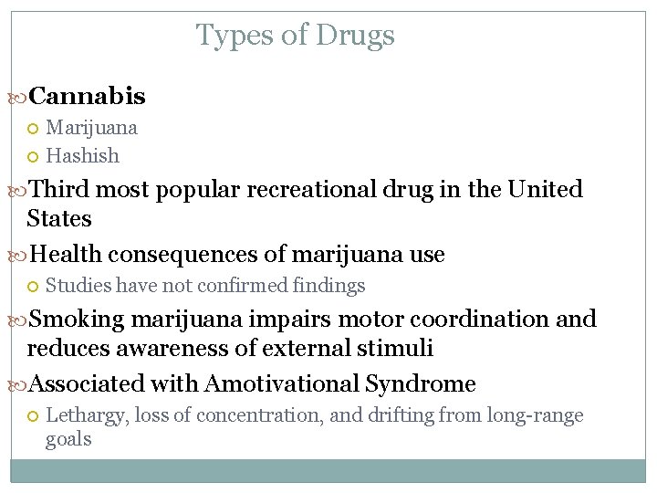 Types of Drugs Cannabis Marijuana Hashish Third most popular recreational drug in the United