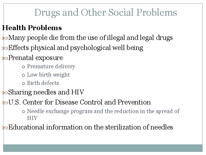 Drugs and Other Social Problems Health Problems Many people die from the use of