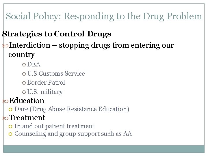 Social Policy: Responding to the Drug Problem Strategies to Control Drugs Interdiction – stopping