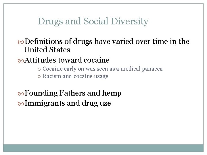 Drugs and Social Diversity Definitions of drugs have varied over time in the United