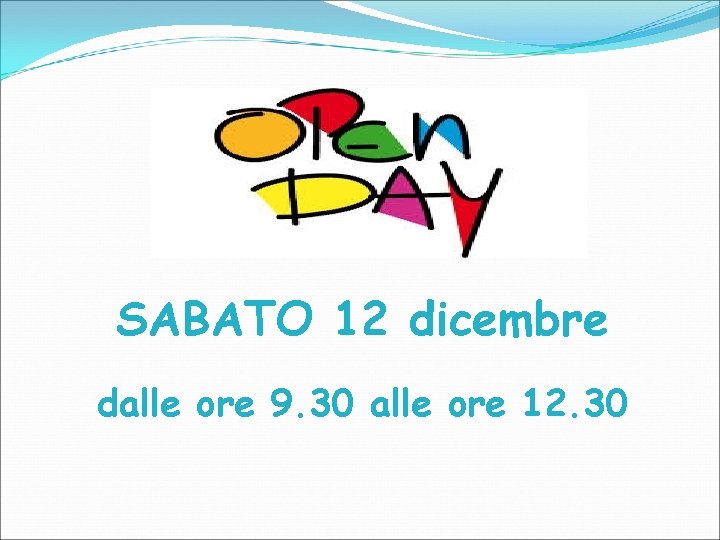 SABATO 12 dicembre dalle ore 9. 30 alle ore 12. 30 