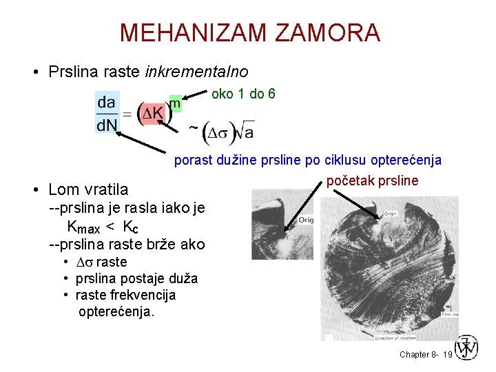 MEHANIZAM ZAMORA • Prslina raste inkrementalno oko 1 do 6 • Lom vratila porast