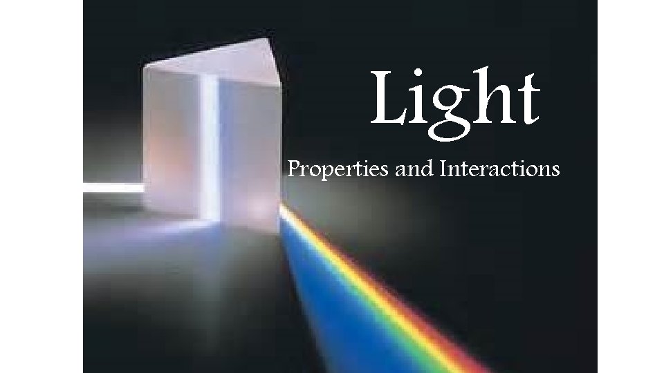 Light Properties and Interactions 