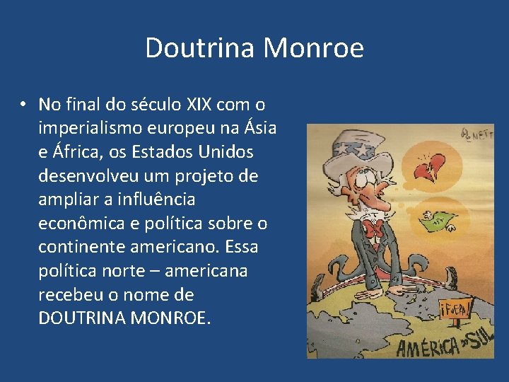Doutrina Monroe • No final do século XIX com o imperialismo europeu na Ásia