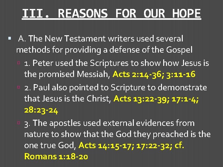 III. REASONS FOR OUR HOPE A. The New Testament writers used several methods for