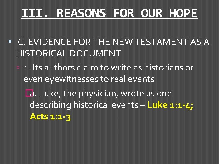 III. REASONS FOR OUR HOPE C. EVIDENCE FOR THE NEW TESTAMENT AS A HISTORICAL